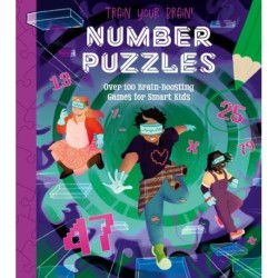 Train Your Brain! Number Puzzles: 100 Brain-Boosting Games for Smart Kids