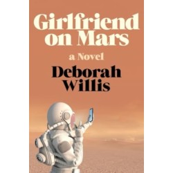 Girlfriend on Mars: A Novel