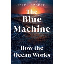 The Blue Machine: How the Ocean Works