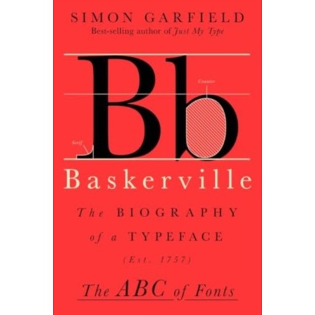The Baskerville: The Biography of a Typeface