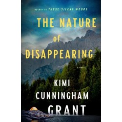 The Nature of Disappearing: A Novel