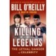 Killing the Legends: The Lethal Danger of Celebrity