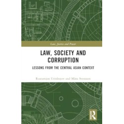 Law, Society and Corruption: Lessons from the Central Asian Context