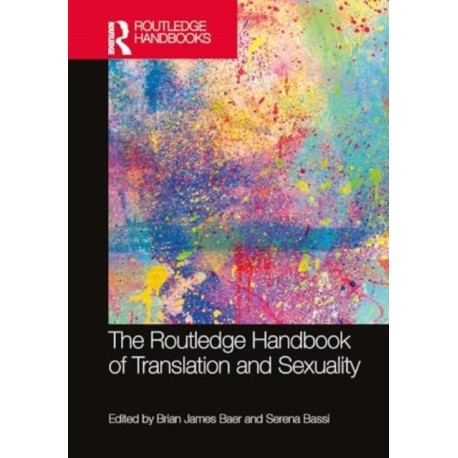 The Routledge Handbook of Translation and Sexuality