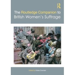 The Routledge Companion to British Women’s Suffrage
