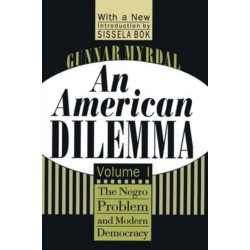 An American Dilemma: The Negro Problem and Modern Democracy, Volume 1