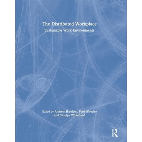 The Distributed Workplace: Sustainable Work Environments