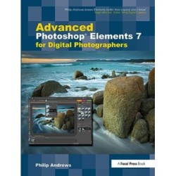 Advanced Photoshop Elements 7 for Digital Photographers