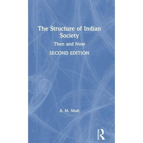 The Structure of Indian Society: Then and Now