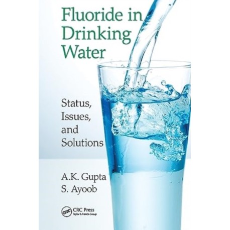 Fluoride in Drinking Water: Status, Issues, and Solutions
