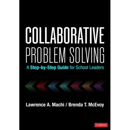 Collaborative Problem Solving: A Step-by-Step Guide for School Leaders