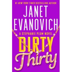 Dirty Thirty: Stephanie Plum 30