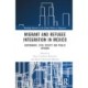 Migrant and Refugee Integration in Mexico: Governance, Civil Society, and Public Opinion