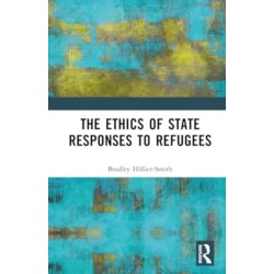 The Ethics of State Responses to Refugees