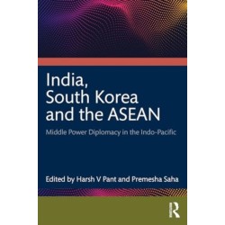 India, South Korea and the ASEAN: Middle Power Diplomacy in the Indo-Pacific