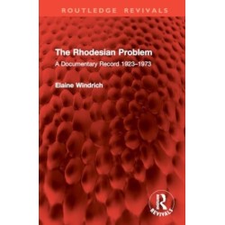 The Rhodesian Problem: A Documentary Record 1923–1973