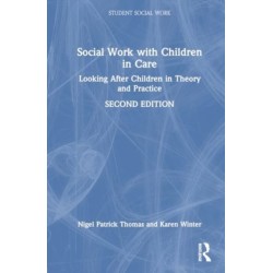 Social Work with Young People in Care: Looking After Children in Theory and Practice
