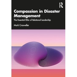 Compassion in Disaster Management: The Essential Ethic of Relational Leadership