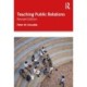 Teaching Public Relations: Principles and Practices for Effective Learning