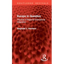 Europe in Question: Theories of Regional International Integration