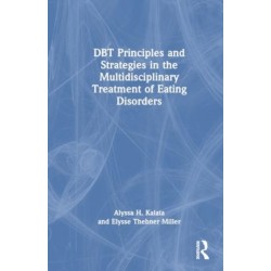 DBT Principles and Strategies in the Multidisciplinary Treatment of Eating Disorders