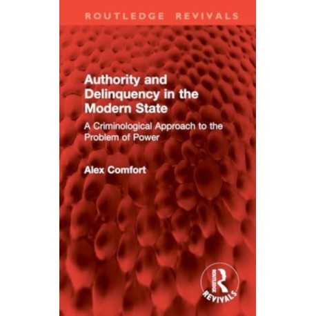 Authority and Delinquency in the Modern State: A Criminological Approach to the Problem of Power