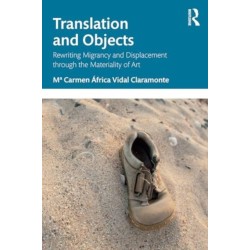 Translation and Objects: Rewriting Migrancy and Displacement through the Materiality of Art