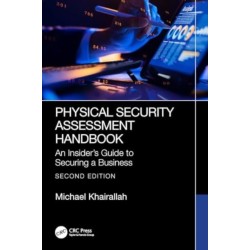 Physical Security Assessment Handbook: An Insider’s Guide to Securing a Business