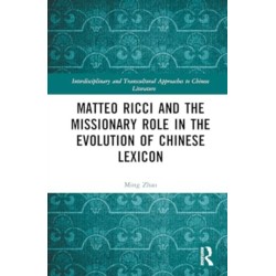 Matteo Ricci and the Missionary Role in the Evolution of Chinese Lexicon