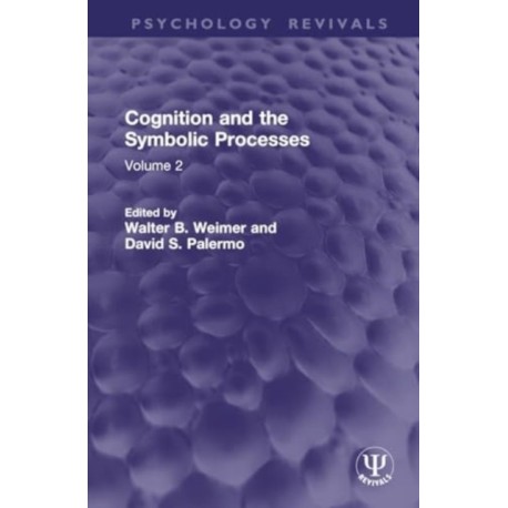 Cognition and the Symbolic Processes: Volume 2