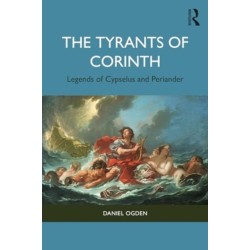 The Tyrants of Corinth: Legends of Cypselus and Periander