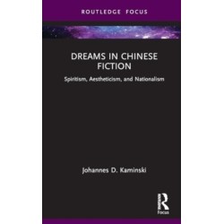 Dreams in Chinese Fiction: Spiritism, Aestheticism, and Nationalism