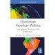 Dominican American Politics: Immigrants, Activists, and Politicians