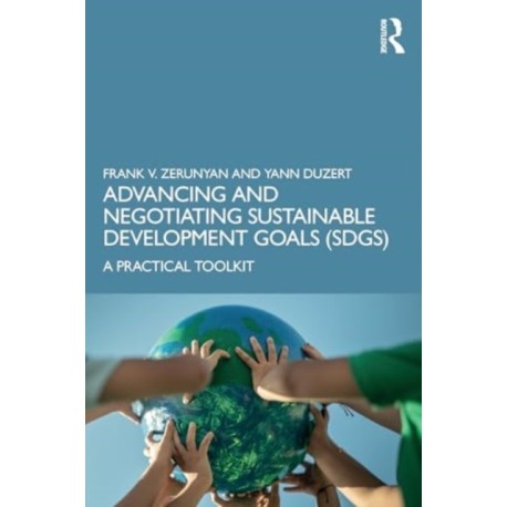 Advancing and Negotiating Sustainable Development Goals (SDGs): A Practical Toolkit