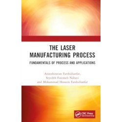 The Laser Manufacturing Process: Fundamentals of Process and Applications