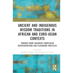 Ancient and Indigenous Wisdom Traditions in African and Euro-Asian Contexts: Towards More Balanced Curricular Representations and Classroom Practices
