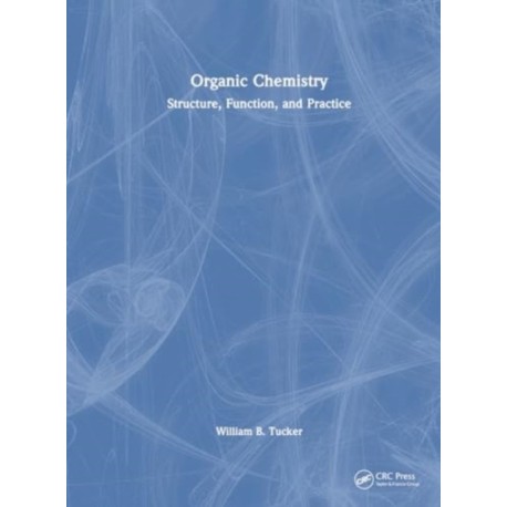 Organic Chemistry: Structure, Function, and Practice