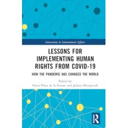 Lessons for Implementing Human Rights from COVID-19: How the Pandemic Has Changed the World