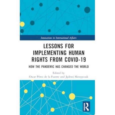 Lessons for Implementing Human Rights from COVID-19: How the Pandemic Has Changed the World