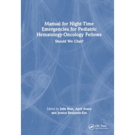 Manual for Night-Time Emergencies for Pediatric Hematology-Oncology Fellows: Should We Chat?