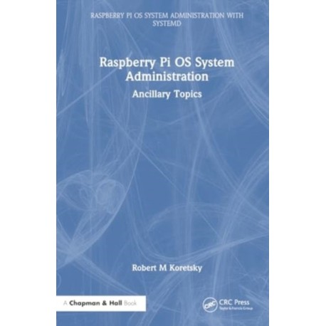 Raspberry Pi OS System Administration: Ancillary Topics
