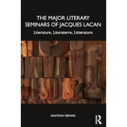 The Major Literary Seminars of Jacques Lacan: Literature, Lituraterre, Litterature