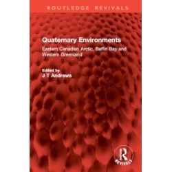 Quaternary Environments: Eastern Canadian Arctic, Baffin Bay and Western Greenland
