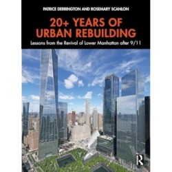 20+ Years of Urban Rebuilding: Lessons from the Revival of Lower Manhattan after 9/11