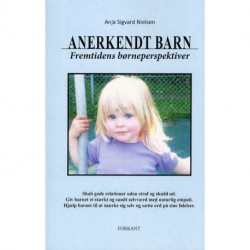 Anerkendt barn: Fremtidens børneperspektiver