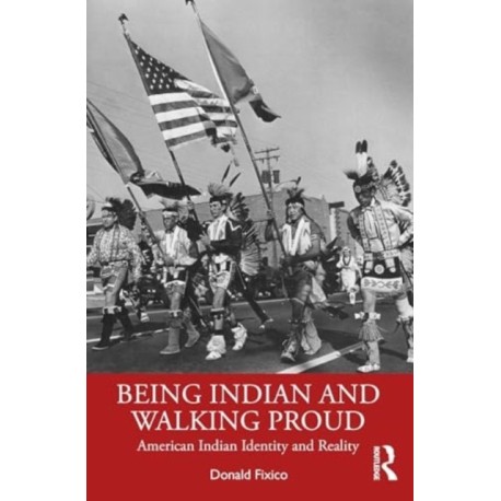 Being Indian and Walking Proud: American Indian Identity and Reality