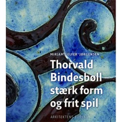 Thorvald Bindesbøll: Stærk form og frit spil