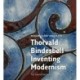 Thorvald Bindesbøll - Inventing Modernity