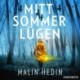 Mittsommerlügen: Kriminalroman | Ein atmosphärischer Schweden-Thriller mit Gänsehautfaktor