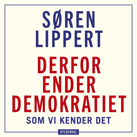 Derfor ender demokratiet, som vi kender det